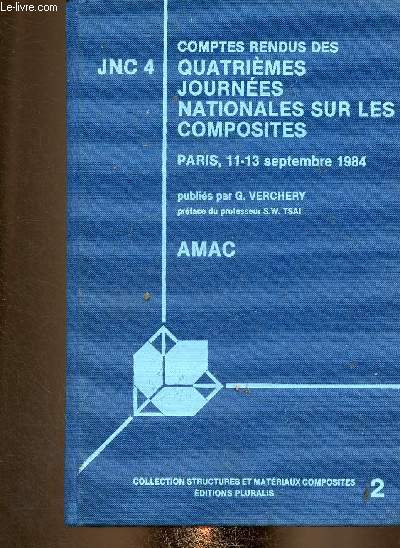 Comptes rendus des Quatrimes Journes Nationales sur les Composites (JNC 4). Paris, 11-13 septembre 1984 (Collection 