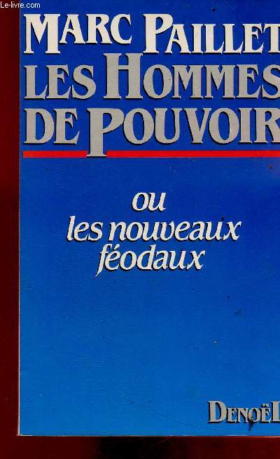 Les hommes de pouvoir ou les nouveaux fodaux