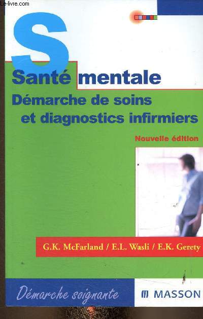 Sant mentale. Dmarche de soins et diagnostics infirmiers. Nouvelle dition (Collection 