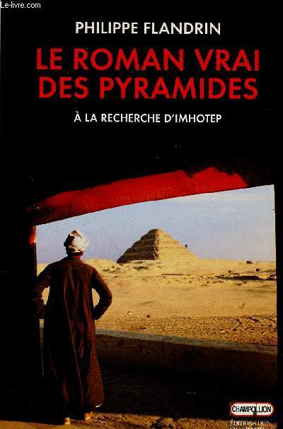Le roman vrai des Pyramides. A la recherche d'Imhotep (Collection 