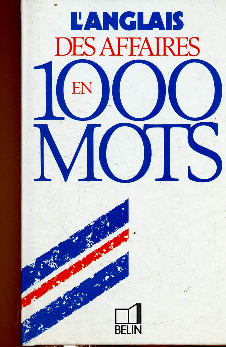 L'Anglais des affaires en 1000 mots