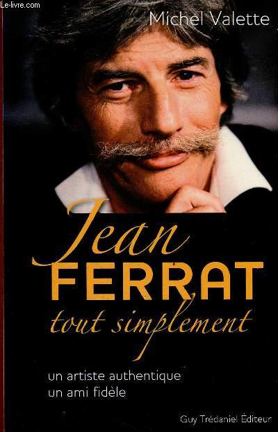 Jean Ferrat tout simplement. Un artiste authentique, un ami fidle