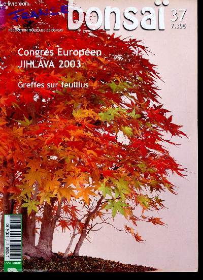 France Bonsa, n37 : Congrs Europen JIHLAVA 2003. Pestalotia - Harmoniser les pots avec les arbres - Greffes sur feuillus - etc