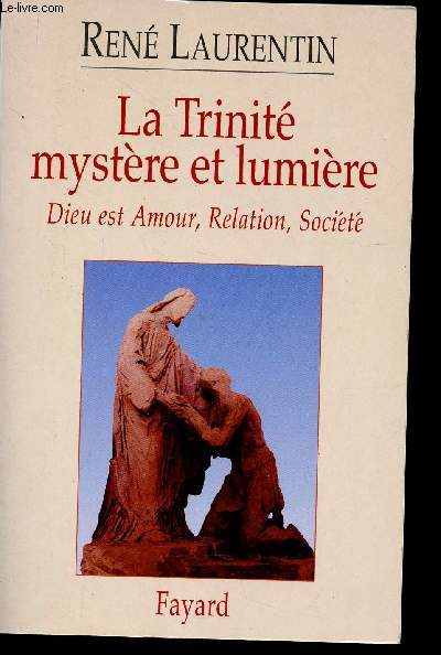 La Trinit mystre et lumire. Dieu est Amour, Relation, Socit