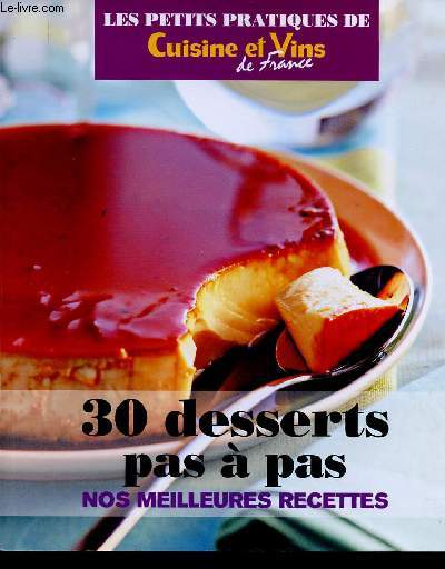 30 desserts pas  pas. Nos meilleures recettes (Collection 