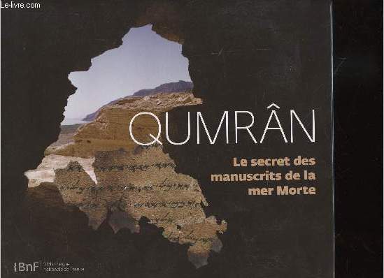 Qumrn. Le secret des manuscrits de la mer Morte