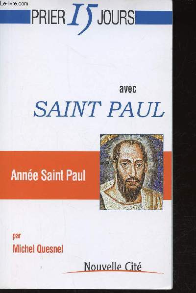 Prier 15 jours avec Saint-Paul. Anne Saint-Paul