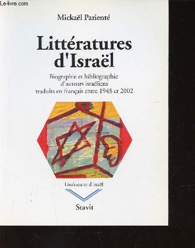 Littratures d'Isral. Biographie et bibliographie d'auteurs israliens traduits en franais entre 1948 et 2002