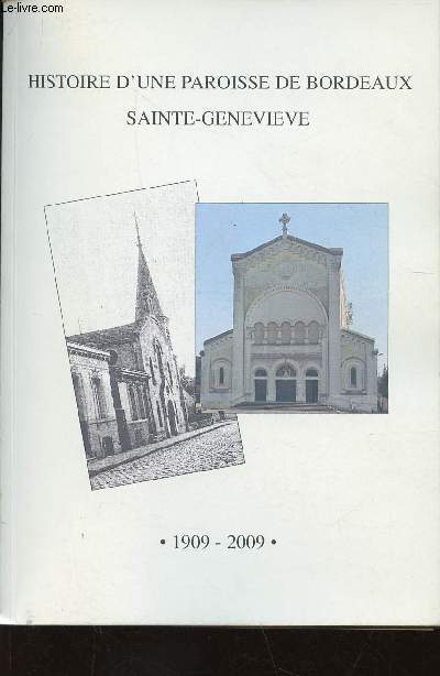 Histoire d'une paroisse de Bordeaux : Sainte-Genevive. 1909-2009