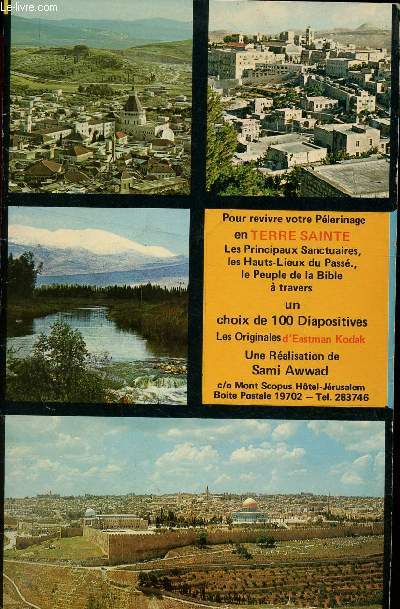 Pour revivre votre Plerinage en Terre Sainte : Les principaux sanctuaires, les Hauts-Lieux du Pass, le Peuple de la Bible  travers un choix de 100 diapositives