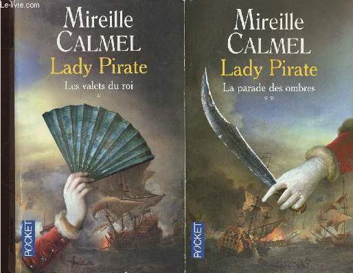 Lady Pirate. Tomes 1 + 2 (2 volumes) : Tome 1 : Les valets du roi. Tome 2 : La parade des ombres