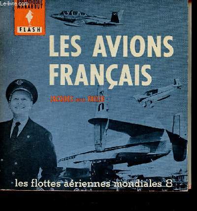 Les flottes ariennes mondiales n8 : Les avions franais (Collection 