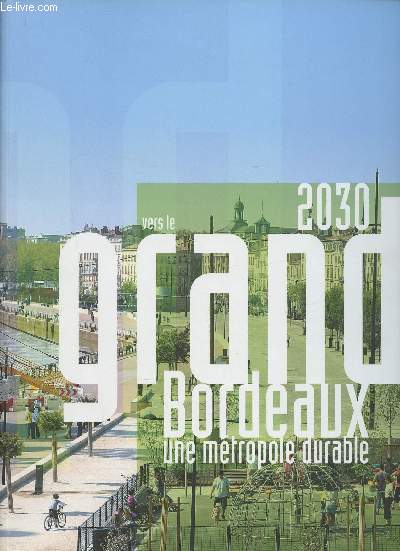 Vers le Grand Bordeaux 2030 : Une mtropole durable