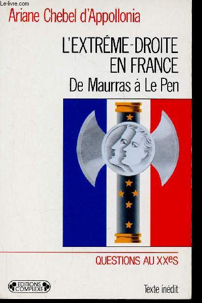 L'Extrme-Droite en France. De Maurras  Le Pen (Collection 
