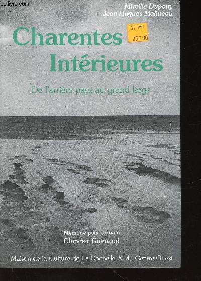 Charentes Intrieures. De l'arrire pays au grand large (Collection 