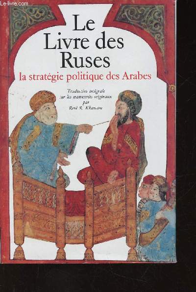 Le Livre des Ruses. La stratgique politique des Arabes