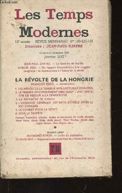 Les Temps Modernes, 12e anne, n129-130-131, novembre-dcembre 1956 - janvier 1957 : La rvolte de la Hongrie, par Franois Fejt - Le fantme de Staline, par Jean-Paul Sartre - Du rapport Khrouchtchev  la tragdie hongroise - etc