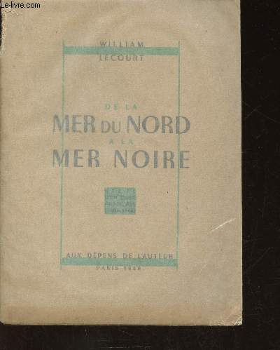 De la Mer du Nord  la Mer Noire. Rcit d'un vad franais (1940-1944)