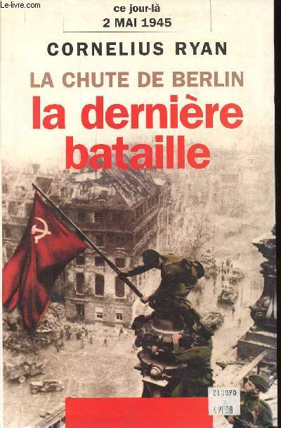 La chute de Berlin. La dernire bataille (Collection 
