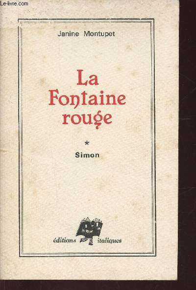 La Fontaine Rouge. Tome I (1 volume) : Simon