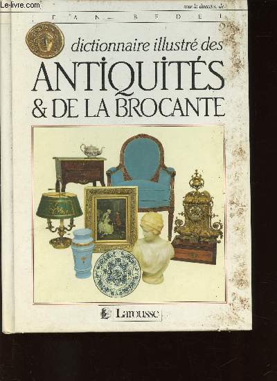 Dictionnaire illustr des antiquits & de la brocante
