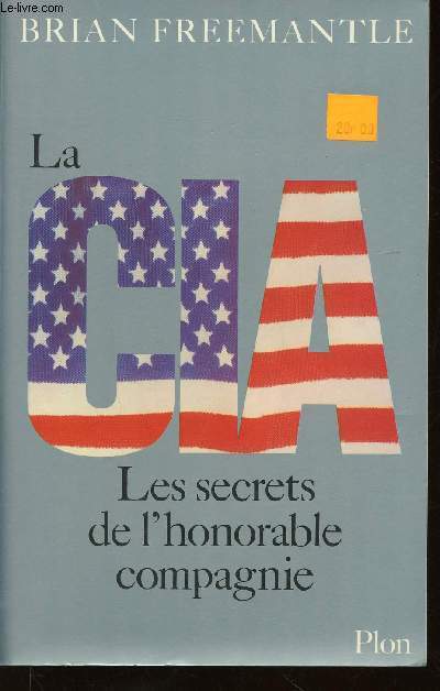La CIA. Les secrets de l'honorable compagnie