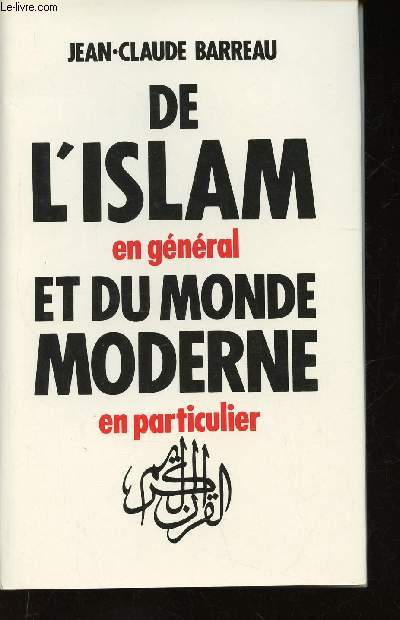 De l'Islam en gnral et du monde moderne en particulier
