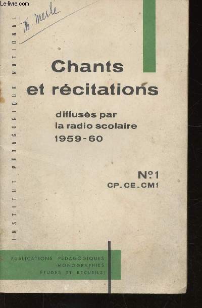 Chants et rcitations diffuss par la radio scolaire 1959-60. N1 : CP-CE-CM1. Elves des tablissements scolaires du Premier degr et des cours d'enseignement du Premier Degr par correspondance