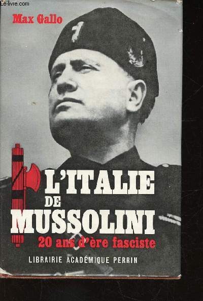 L'Italie de Mussolini. 20 ans d're fasciste