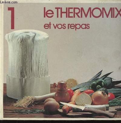 Le Thermomix et vos repas 1 (1 volume)