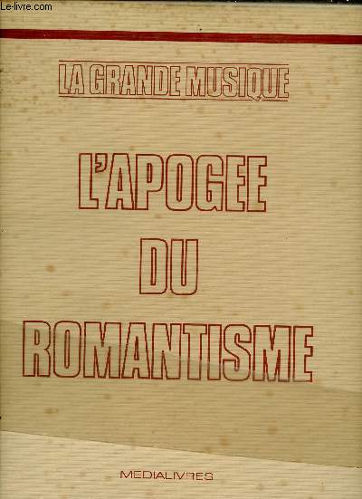 L'apoge du Romantisme, de Mendelssohn  Schumann et Paganini (Collection 