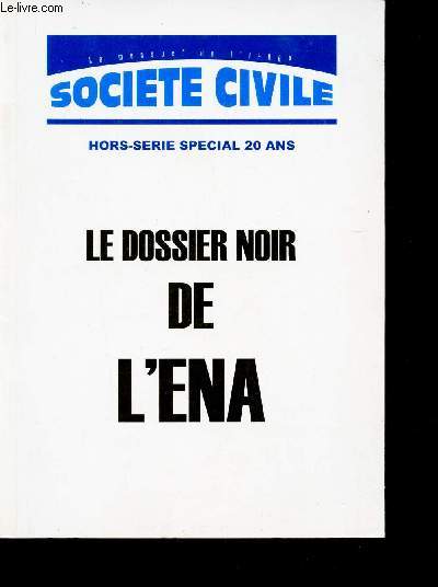 Socit Civile, Hors-srie Spcial 20 ans : Le dossier noir de l'ENA