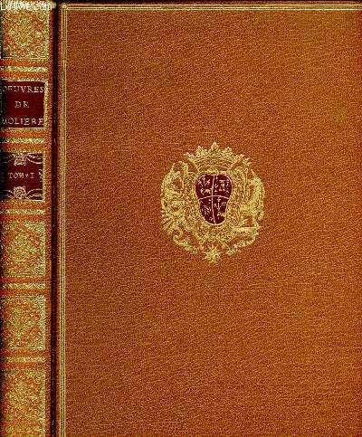 Oeuvres de Molire. Tome I (1 volume). Edition pour le Tricentenaire de la mort de Molire