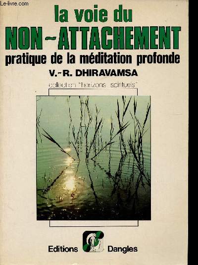 La voie du non-attachement. Pratique de la mditation profonde. 2e dition (Collection 