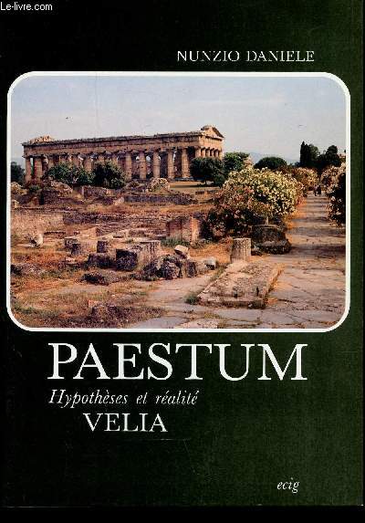 Paestum. Hypothses et ralit. Velia + envoi d'auteur