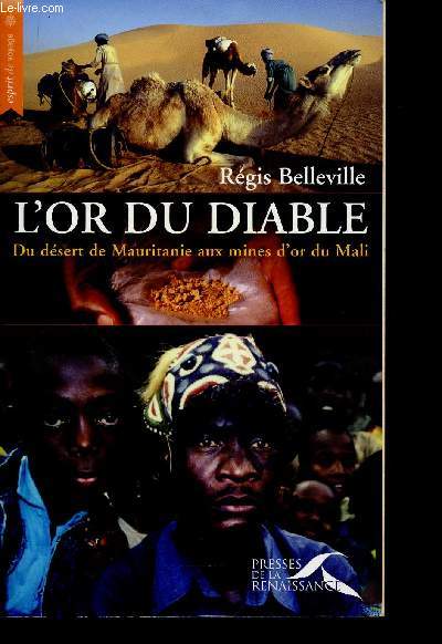 L'or du diable. Du dsert de Mauritanie aux mines d'or du Mali (Collection 
