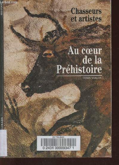 Au coeur de la Prhistoire. Chasseurs et artistes