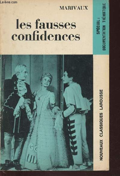 Les Fausses Confidences. Spcial : Documentation thmatique (Collection 