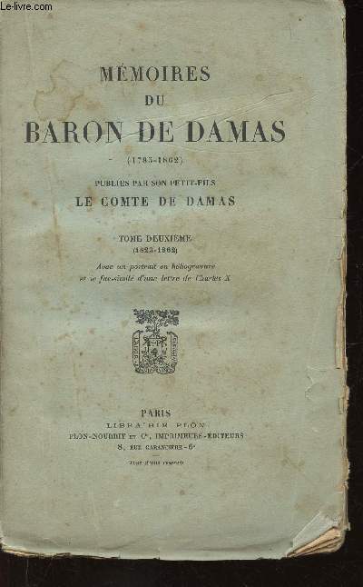 Mmoires du Baron de Damas (1785-1862). Tome deuxime (1 volume) : 1823-1862