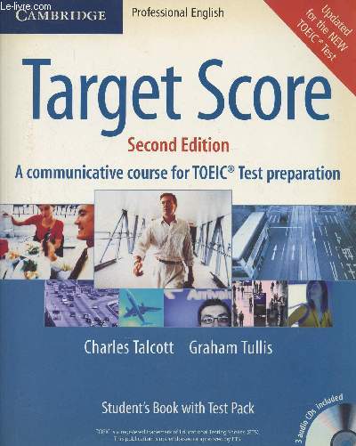 Target Score. Second Edition. A communicative course for TOEIC Test preparation. Student's Book with Test Pack. 3 audio CDs included (Collection 