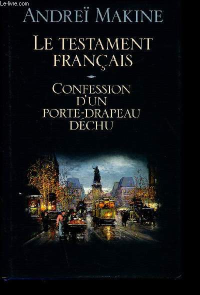 Le Testament Français. Confession d'un porte-drapeau déchu