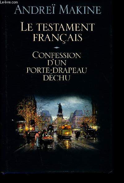 Le Testament Franais. Confession d'un porte-drapeau dchu