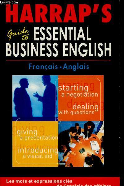 Harrap's guide to essential business English. Franais-Anglais. Les mots et expressions cls de l'anglais en affaires