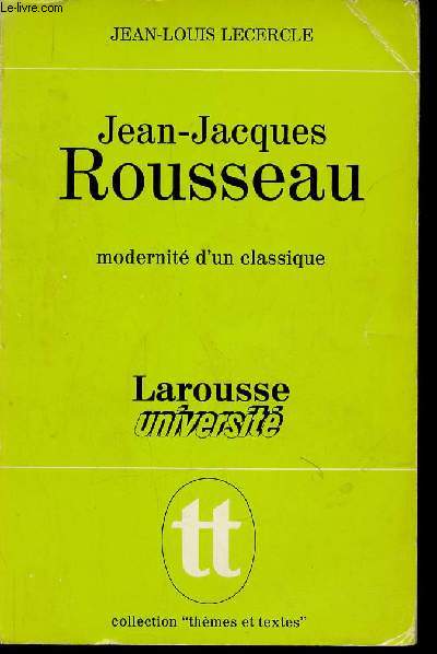 Jean-Jacques Rousseau. Modernit d'un classique (Collection 