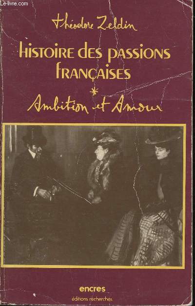 Histoire des passions franaises : Ambition et Amour (Collection 
