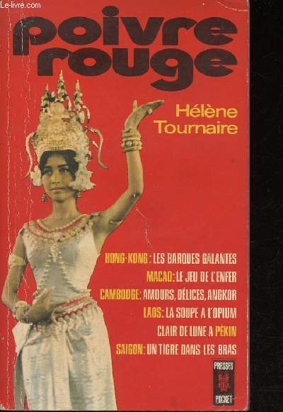 Poivre rouge. Hong-Kong : les barques galantes - Macao : le jeu de l'enfer - Cambodge : amours, dlices, Angkor - etc