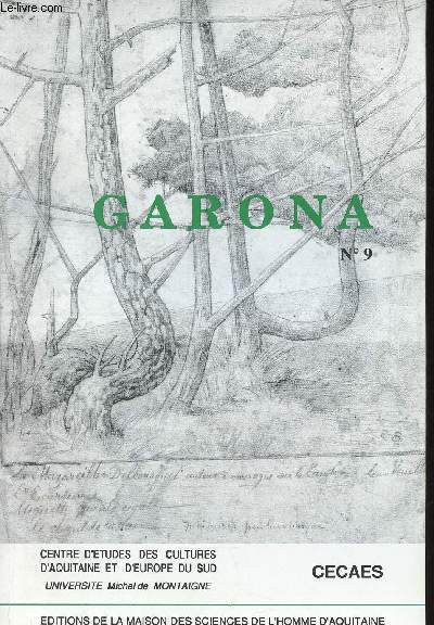 Garona n9, juillet 1992 : L'criture du malheur. textes gascons dans La Gironde du Dimanche, par G. Latry - Une pice de thtre en gascon negue : Lou peurmey Biatje eun camin de he dou Pierrillot de Mousteuy, par J-J. Fenie - etc