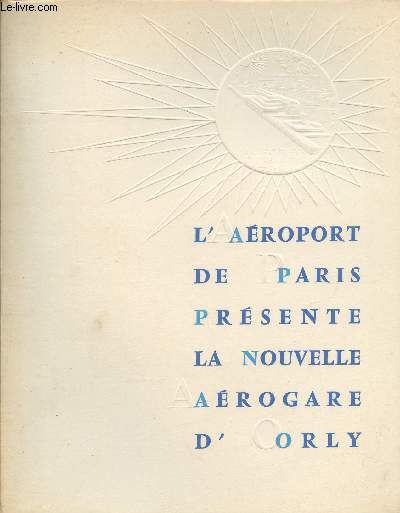 L'Aroport de Paris prsente la nouvelle Arogare d'Orly