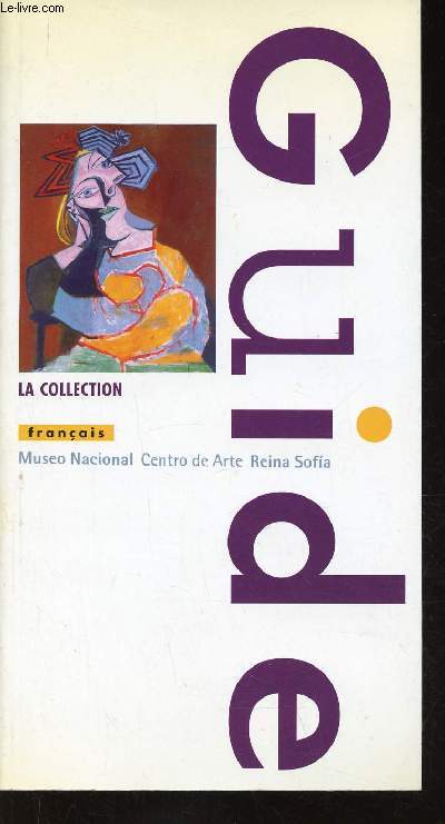 Guide. Museo Nacional Centro de Arte Reina Sofia (La Collection)