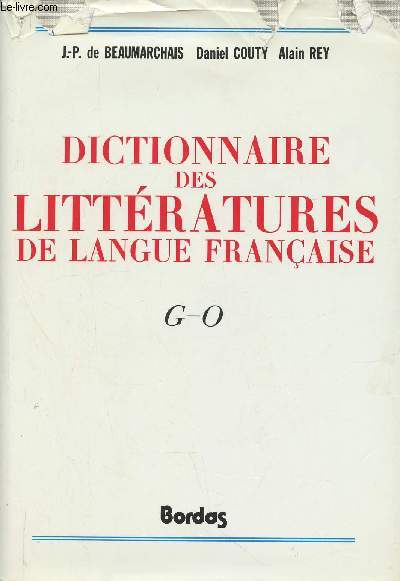 Dictionnaire des littratures de langue franaise. G-O